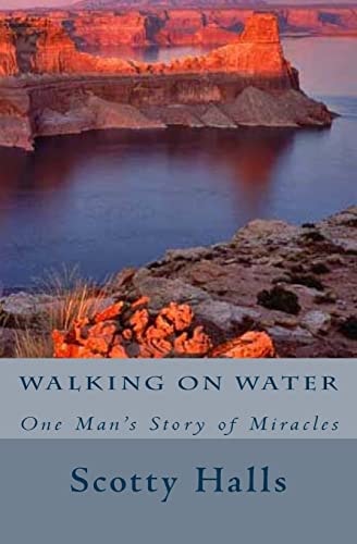 Walking on Water One Man's Story of Miracles