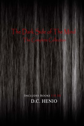 The Dark Side of The Mind The Complete Collection