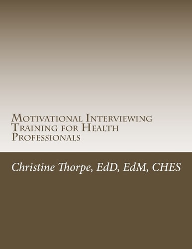 Motivational Interviewing Training for Health Professionals Supporting Patients Toward Behavior Change