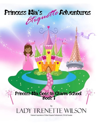 Princess Mia's Etiquette Adventures Princess Mia Goes to Charm School