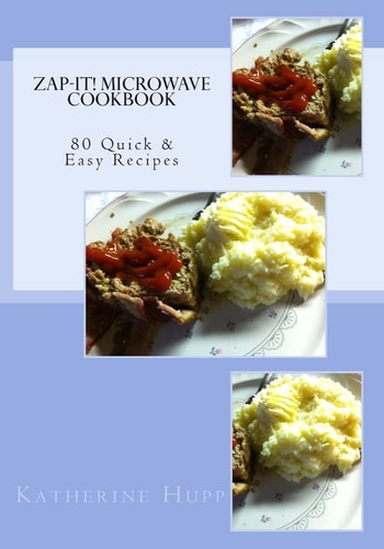 Zap-It! Microwave Cookbook 80 Quick and Easy Recipes