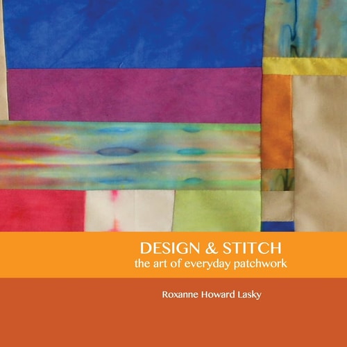 Design and Stitch The Art of Everyday Patchwork