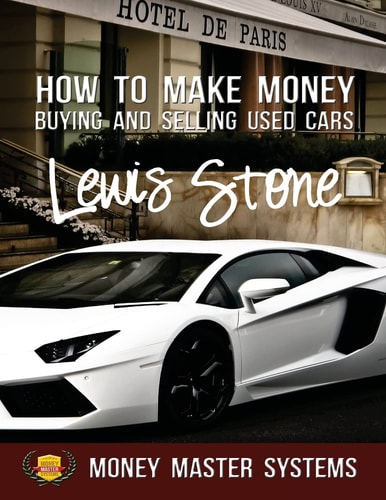 How To Make Money Buying and Selling Used Cars Money Master Systems