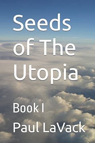 Seeds of The Utopia Book I