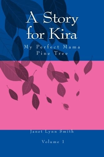 A Story for Kira My Perfect Mama Pine Tree