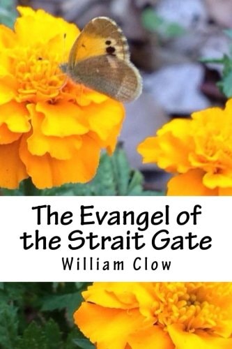 The Evangel of the Strait Gate Introduction and Annotations by Carroll F. Burcham