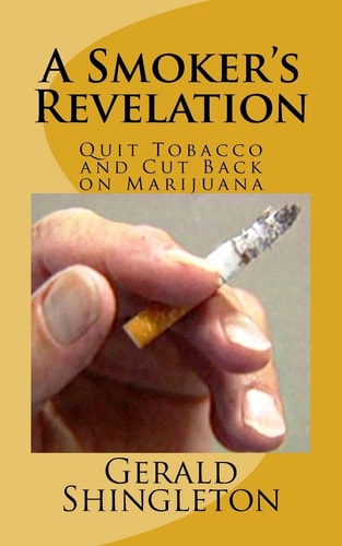A Smoker's Revelation Quit Tobacco and Cut Back on Marijuana