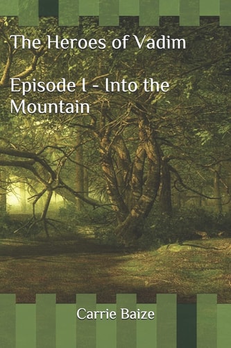 The Heroes of Vadim Episode I - Into the Mountain
