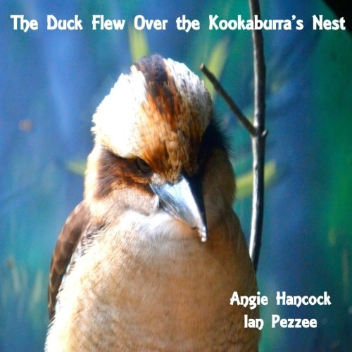 The Duck Flew Over the Kookaburra's Nest