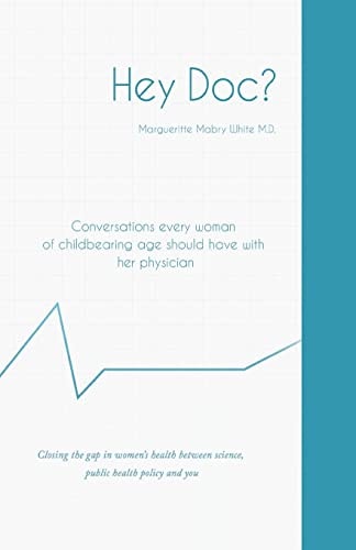Hey Doc? Conversations Every Woman of Childbearing Age Should Have with Her Physician
