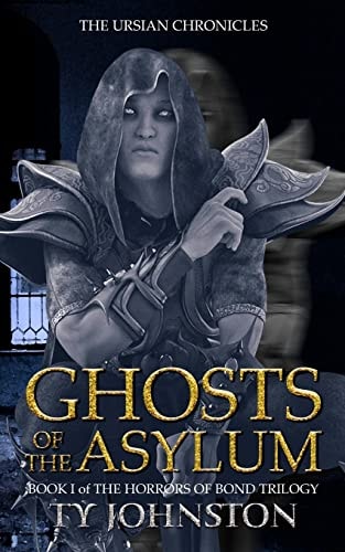 Ghosts of the Asylum Book I of The Horrors of Bond Trilogy