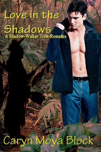 Love in the Shadows Book Two of the Shadow-Walker Tribe Romance Series