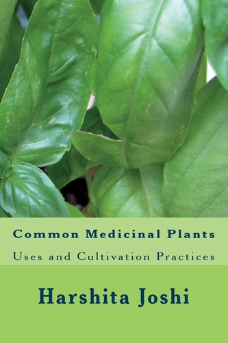 Common Medicinal Plants Uses and Cultivation Practices