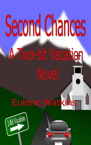 Second Chances A Two-Bit Vacation Novel