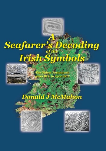 A Seafarer's Decoding of the Irish Symbols The Oldest Testament: 3200 BCE to 2500 BCE