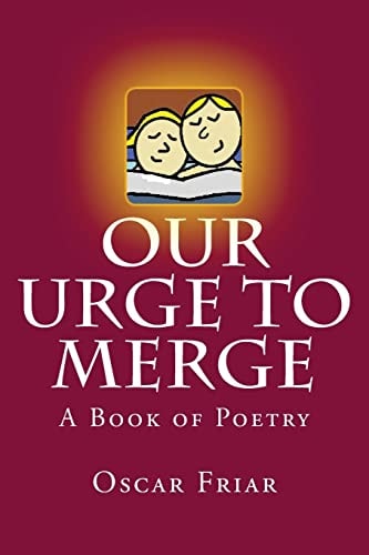Our Urge to Merge A Book of Poetry
