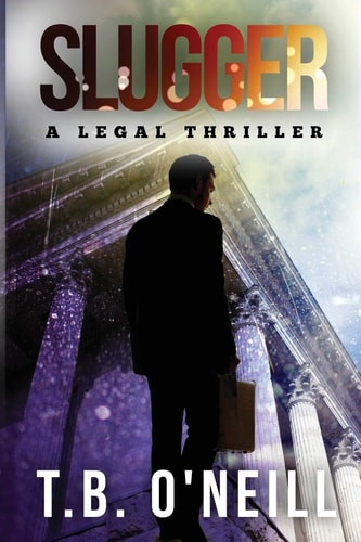 Slugger A Legal Thriller