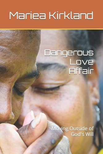 Dangerous Love Affair Moving Outside of God's Will