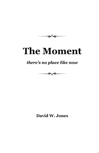 The Moment There's No Place Like Now