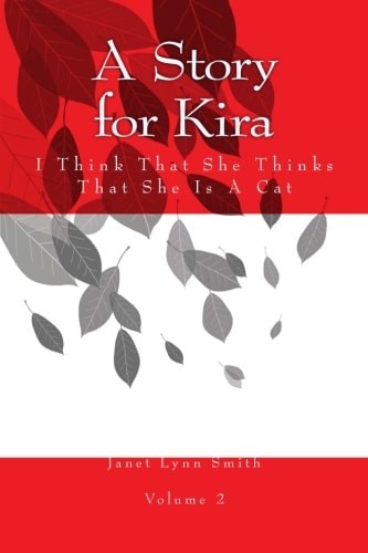 A Story for Kira I Think That She Thinks That She Is a Cat