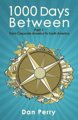 1000 Days Between From Corporate America To South America