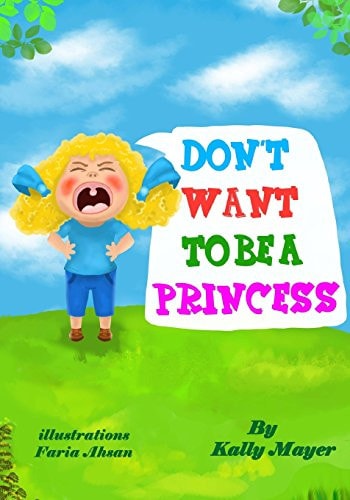 Don't Want To Be a Princess! Funny Rhyming Picture Book for Beginner Readers