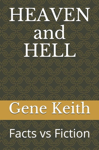 HEAVEN and HELL Facts Vs Fiction