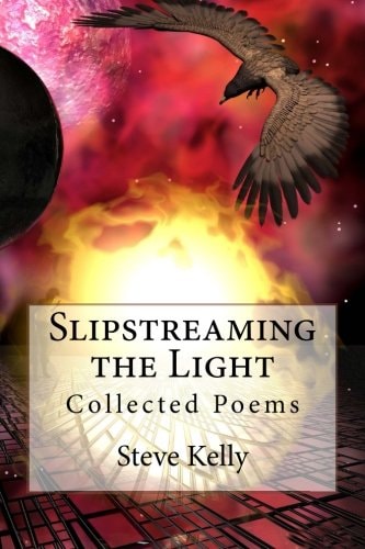 Slipstreaming the Light Collected Poems