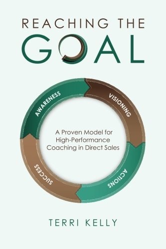 Reaching The Goal A Proven Model for High-Performance Coaching in Direct Sales