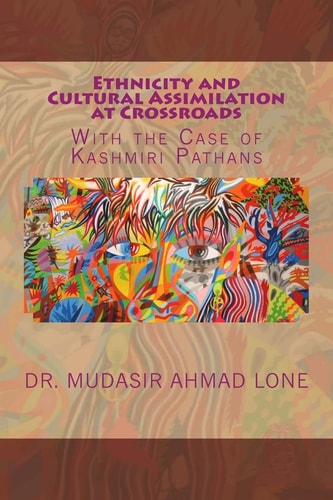 Ethnicity and Cultural Assimilation at Crossroads With the Case of Kashmiri Pathans