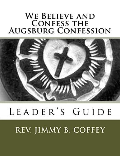 We Believe and Confess the Augsburg Confession Leader's Guide