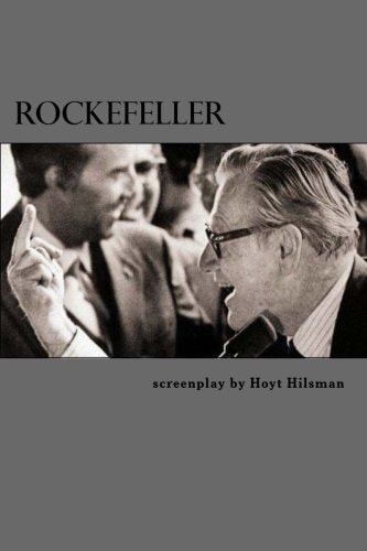 Rockefeller A Screenplay by Hoyt Hilsman