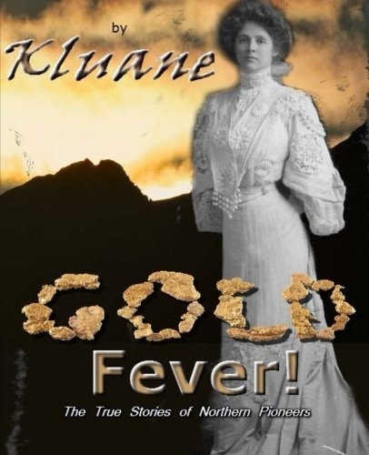 Gold Fever! The True Stories of Northern Pioneers