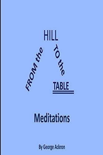 From the Hill to the Table Meditations
