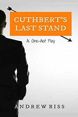 Cuthbert's Last Stand A One-Act Play