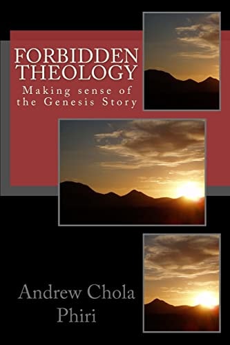 Forbidden Theology Making Sense of the Genesis Story