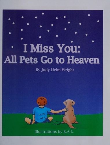 I Miss You All Pets Go to Heaven