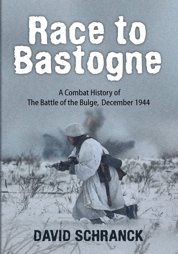 Race to Bastogne A Combat History of the Battle of the Bulge, December 1944