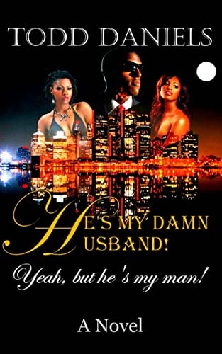"He's My Damn Husband!" Yeah, But He's My Man!
