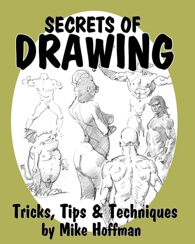 Secrets of Drawing Tricks, Tips and Techniques