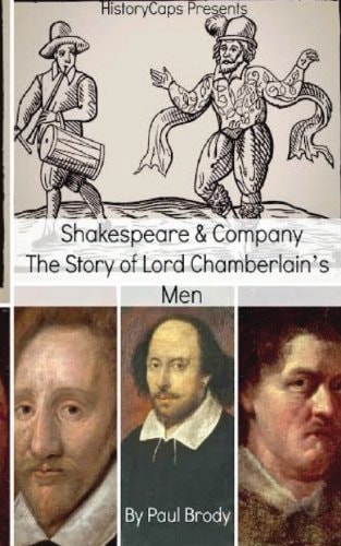 Shakespeare and Company The Story of Lord Chamberlain's Men