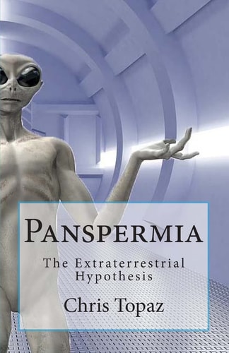 Panspermia The Extraterrestrial Hypothesis