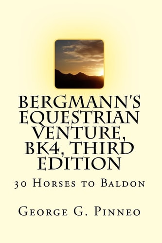 BERGMANN'S EQUESTRIAN VENTURE, Bk4, Second Edition 30 Horses to Baldon