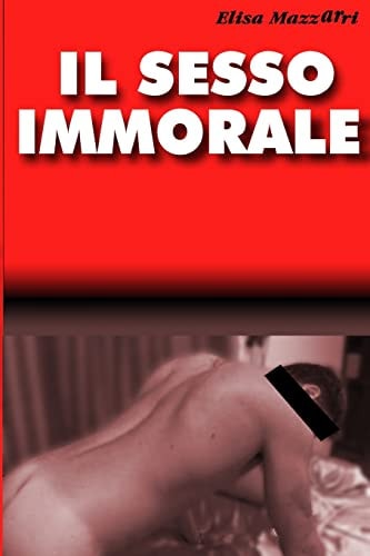 Il Sesso Immorale (come Lo Chiamano Gli Stupidi)