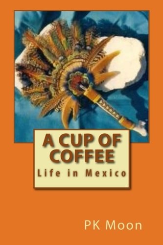 Cup of Coffee Life in Mexico