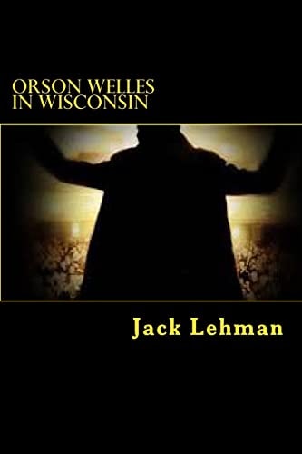 Orson Welles in Wisconsin Here I Am Walking on a Path Up a Hill Through a Field of Corn. the Stalks Are Eight Feet Tall, Tan. the Cobs That Show Are Indian Summer Scarlet and Burgundy. Still Green Leaves Reach Out, Like Cow Ears Toward... I Am Dead Now