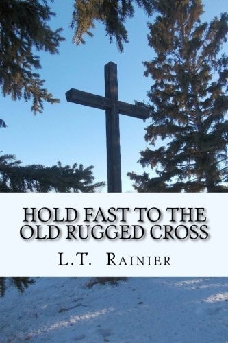 Hold Fast to the Old Rugged Cross