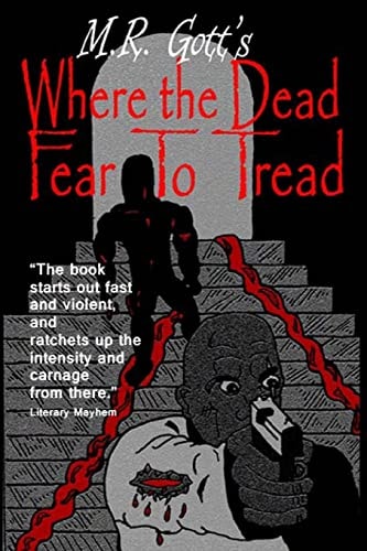 Where the Dead Fear To Tread