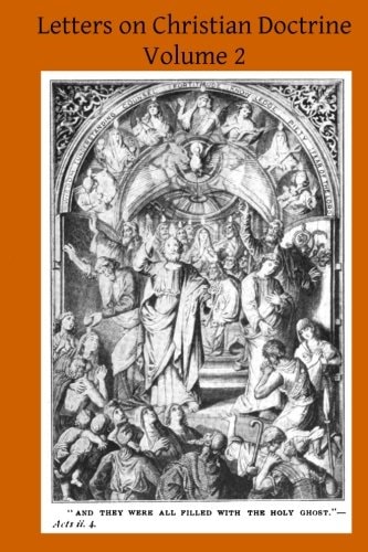 Letters on Christian Doctrine The Seven Sacraments Part I Baptism, Confirmation, Holy Eucharist, and Penance