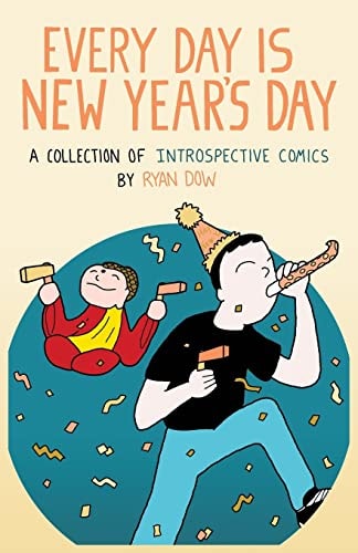 Every Day Is New Year's Day A Collection of Introspective Comics